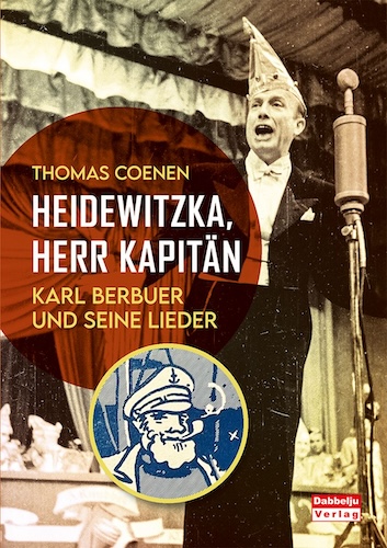 Heidewitzka, Herr Kapitän – Karl Berbuer und seine Lieder