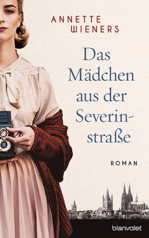 Das Mädchen aus der Severinstraße - Annette Wieners - Buchcover